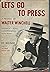 Let's Go To Press: A Profile of Walter Winchell