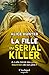 La fille du serial killer -...