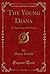 The Young Diana: An Experiment of the Future