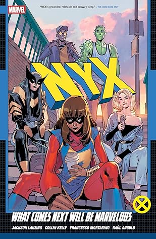 NYX, Vol. 1: What Comes Next Will Be Marvelous