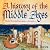 A History of the Middle Ages by Phyllis G. Jestice