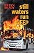 still waters run DEEP by Brian Brady