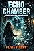 Echo Chamber: A Ghost Thriller of Unseen Dangers