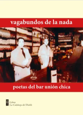 Vagabundos de la nada: poetas del bar Unión Chica (Unknown Binding)