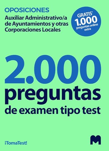 2000 Preguntas de examen tipo test para oposiciones a Auxiliares Administrativos de Ayuntamientos y otras Corporaciones Locales (Paperback)