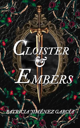 Cloister and Embers (Of Faith and Blasphemy #1)