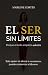 El SER SIN LÍMITES : Porque el éxito empieza adentro (Spanish Edition)