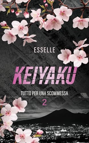 Keiyaku (Tutto per una scommessa Vol. 2) (Italian Edition)