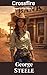 Crossfire: Forged in Fire book 3: Old West Action and Adventure