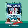 Grace & Henry's Holiday Movie Marathon by Matthew Norman