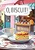 O, Biscuit!