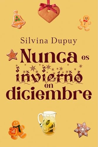 Nunca es invierno en diciembre (Spanish Edition)