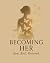Becoming Her: A 30 Day Devo...