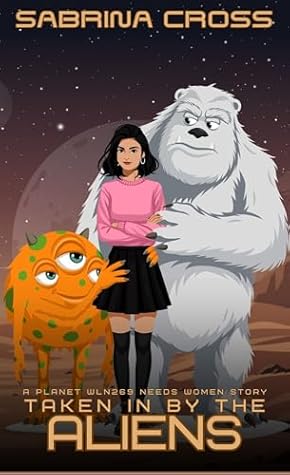 Taken in by the Aliens (Planet WLN269 Needs Women)