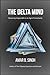The Delta Mind: Becoming Un...