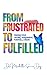 From Frustrated To Fulfille...
