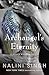 Archangel's Eternity: The spellbinding conclusion to the genre-defining Guild Hunters series! (The Guild Hunter Series)