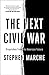 The Next Civil War: Dispatches from the American Future