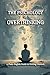 THE PSYCHOLOGY OF OVERTHINK...