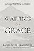 Waiting On Grace by Rachel A Inouye