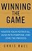 Winning The Game: Master Yo...