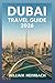 Dubai Travel Guide: The Ult...