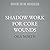 Shadow Work for Core Wounds by Ora North