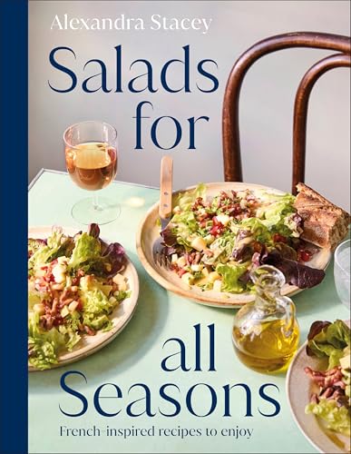 Salads for all Seasons: French-inspired recipes to enjoy (Hardcover)