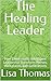 The Healing Leader: How Emo...