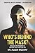 Who's Behind the Mask?: Dis...