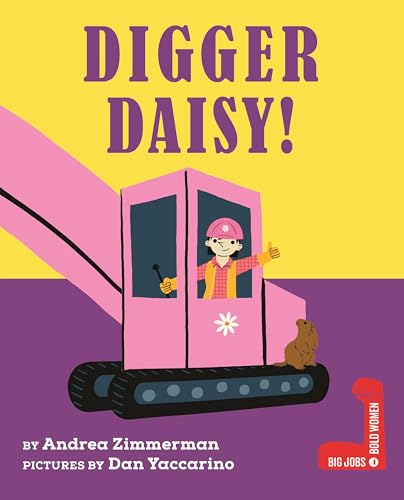 Digger Daisy! (Big Jobs, Bold Women)