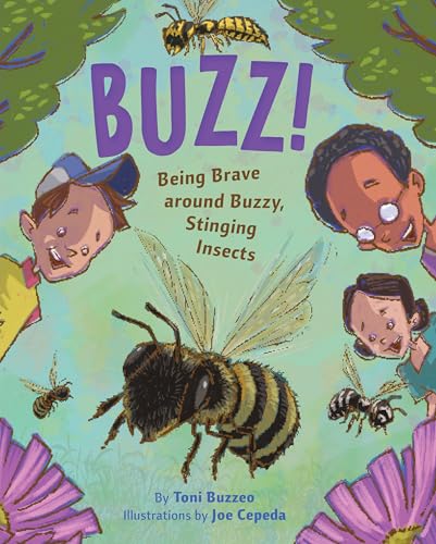 Buzz!: Being Brave Around Buzzy, Stinging Insects (Hardcover)