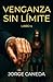 Venganza Sin Límite: Thrill...