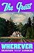 The Great Wherever by Shannon Sanders