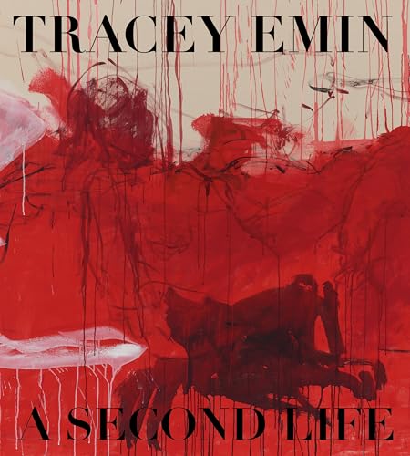 Tracey Emin: A Second Life (Paperback)