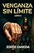 Venganza Sin Límite: Thrill...