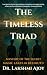 The Timeless Triad by Dr Lakshmi Ajoy