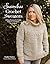 Seamless Crochet Sweaters: 15 Easy Patterns for Stylish Pullovers, Cardigans, Tees & More