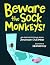 Beware the Sock Monkeys! by Jonathan Stutzman Beware the Sock Monkeys! by Jonathan Stutzman