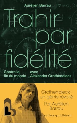 Trahir par fidélité: Contre la fin du monde avec Alexandre Grothendieck (Paperback)