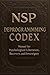 NSP™ Dark Arts DEPROGRAMMING CODEX: HOW TO DE-PROGRAM. Re-program, reclaim your mind. Manual for Psychological Liberation, Recovery, and Sovereignty (DARK ARTS NSP™ Defence Series)