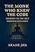 The Monk Who Knew The Code by Akash Jha The Monk Who Knew The Code by Akash Jha