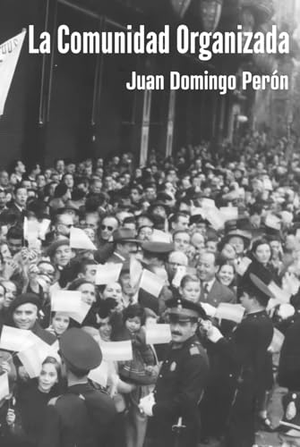 La Comunidad Organizada (Obras de Juan Domingo Perón) (Spanish Edition)