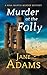 Murder at the Folly by Jane Adams