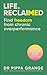 Life. Reclaimed: Find Freedom from Chronic Overperformance