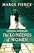 The Longings of Women by Marge Piercy The Longings of Women by Marge Piercy