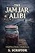 The Jam Jar Alibi by S. Scriptor