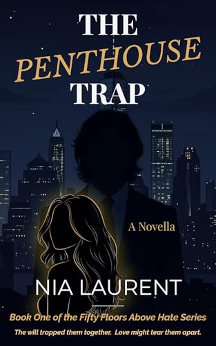 The Penthouse Trap (Fifty Floors Above Hate, Book 1)