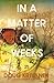 In A Matter Of Weeks by Doug Krivanek