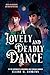 A Lovely and Deadly Dance (...